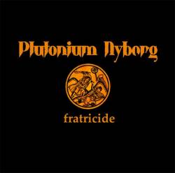 Plutonium Nyborg : Fratricide